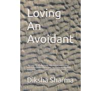 Loving An Avoidant: The Push-Pull Survival Guide: Why Anxious and Avoidant Attachment Creates a Toxic Cycle, What Is Really Happening Between You, and ... (The Secure Self - Heal Anxious Attachment)