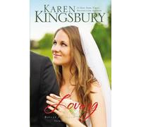 Loving (Bailey Flanigan Series) by Kingsbury, Karen (2012) Paperback