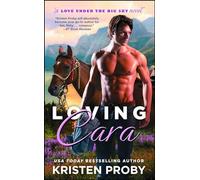 Loving Cara: 1 (Love Under the Big Sky)