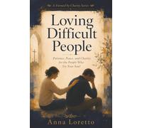 Loving Difficult People: Patience, Peace, and Charity for the People Who Try Your Soul: 2 (Formed by Charity)