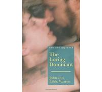 LOVING DOMINANT. THE: New and Improved by Warren. John & Warren. Libby ( 2007 ) Paperback