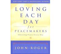 Loving Each Day for Peacemakers: Choosing Peace Every Day