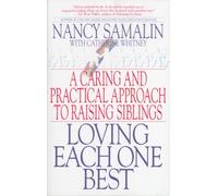 Loving Each One Best: A Caring and Practical Approach to Raising Siblings