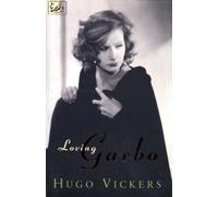 Loving Garbo: The Story of Greta Garbo,Cecil Beaton and Mercedes de Acosta