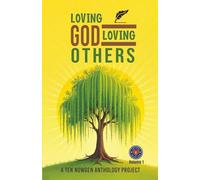 Loving God - Loving Others: A TEN NowGen Anthology Project