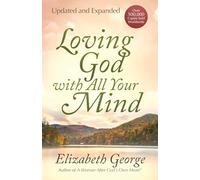Loving God With All Your Mind (George, Elizabeth (Insp))