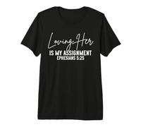 Loving Her is My Assignment Ephesians 5 25 Christian Husband Premium T-Shirt