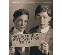 LOVING II: More photographic history of men in love, 1850s - 1950s: 2