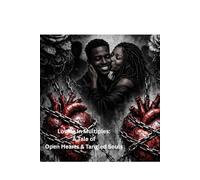 Loving In Multiples: A Tale of Open Hearts & Tangled Souls
