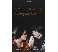 Loving Justice, Living Shakespeare