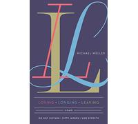 Loving Longing Leaving: Three Plays by Michael Weller