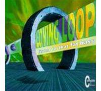 Loving Loop - Listen to That Fat Bass.