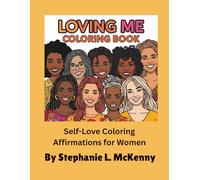 Loving Me Coloring Book: Self-Love Coloring Affirmations for Women