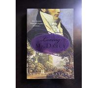 Loving Mr. Darcy: Journeys Beyond Pemberley (The Darcy Saga)