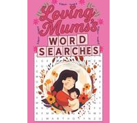 Loving Mum's Word Searches: A Relaxing Comfortable Read Puzzle Book for Moms | Fun and Inspiring Word Search Puzzles for Women, Seniors, and Mothers - Perfect Gift for Mother's Day or Birthday