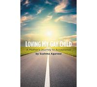 Loving My Gay Child: A Mother's Journey to Acceptance