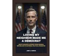 LOVING MY NEIGHBOR MADE ME A DEMOCRAT: GEOFF DUNCAN’S JOURNEY FROM GEORGIA REPUBLICAN TO NATIONAL POLITICAL DISSENTER