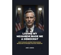 LOVING MY NEIGHBOR MADE ME A DEMOCRAT: GEOFF DUNCAN’S JOURNEY FROM GEORGIA REPUBLICAN TO NATIONAL POLITICAL DISSENTER