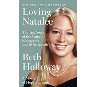Loving Natalee – A Mother's Testament Of Hope And Faith – Harper Collins Publishers