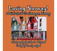 Loving Norway! A Kid's Guide to Stavanger, Norway