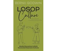Loving our Students on Purpose (LoSoP) Culture Secondary Classroom Edition: Weekly Discussions to Build Connected Classroom Cultures: 2 (The Culture Momentum Pocketbook)