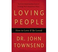 Loving People: How to Love and Be Loved