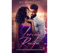Loving Reign: A Fake Dating Romance Story (Love & Reign)