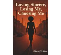 Loving Sincere, Losing Me, Choosing Me