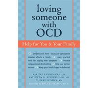 Loving Someone with OCD: Help for You and Your Family (New Harbinger Loving Someone Series)