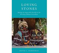 LOVING STONES: Making the Impossible Possible in the Worship of Mount Govardhan