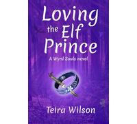 Loving the Elf Prince: A Wyrd Souls Novel