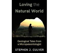 Loving the Natural World: Geological Tales from a Micropaleontologist