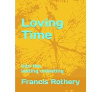 Loving Time: into the lasting unlasting