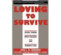 Loving to Survive : Sexual Terror, Men's Violence, and Women's Lives