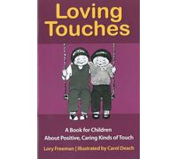 Loving Touches: A Book for Children about Positive, Caring Kinds of Touching