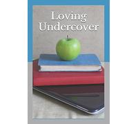 Loving Undercover: Can lasting love grow from a friendship built on lies and deceit?