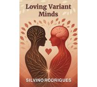 Loving Variant Minds: How to Navigate Love After a Late Neurodivergent Diagnosis