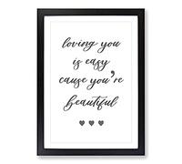 Loving You is Easy Typography Framed Print | A2 Black Framed Wall Art | Ready to Hang | Modern Positive Affirmations Picture | Living Room Bedroom Lounge Office