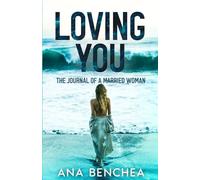Loving You: The Journal of a Married Woman