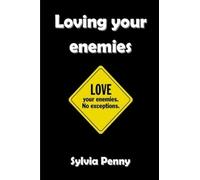 Loving Your Enemies