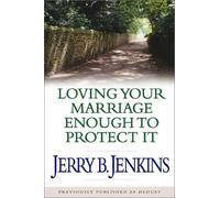 Loving Your Marriage Enough to Protect it