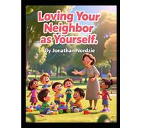Loving Your Neighbor as Yourself (Ages 3-7) (Little Lessons from Leviticus)