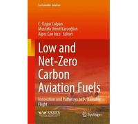 Low and Net-Zero Carbon Aviation Fuels: Innovation and Pathways to Sustainable Flight (Sustainable Aviation)