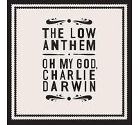 Low Anthem, the - Oh My God, Charlie Darwin [VINYL]