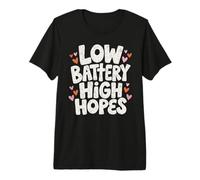 Low Battery High Hopes Premium T-Shirt