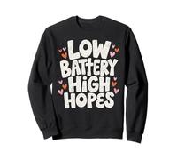Low Battery High Hopes Sweatshirt