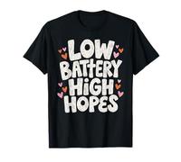 Low Battery High Hopes T-Shirt