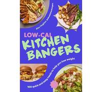 Low-Cal Kitchen Bangers: The Sunday Times Bestseller - 100 quick and easy meals to help you lose weight