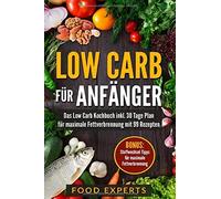 Low Carb fA14r AnfAnger: Das Low Carb Kochbuch . Experts<|
