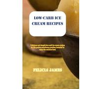 LOW-CARB ICE CREAM RECIPES: Delicious and simple low-carb Ice cream recipes for the perfect strawberry, peaches, lavender to enjoy the summer heat. (BEST OF NINJA CREAMI COOKBOOK)